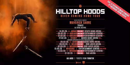 Hilltop Hoods | NEVER COMING HOME TOUR [Brisbane]