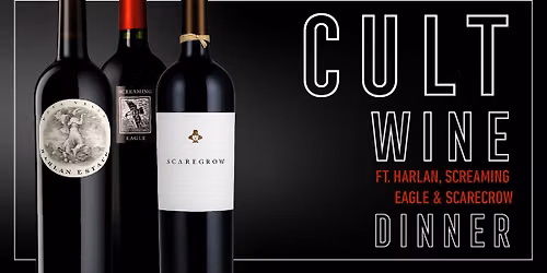 CULT Wine Dinner Ft. Harlan, Screaming Eagle & Scarecrow | Peninsula Beverly Hills: Thursday, Septem