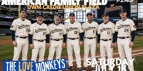 AMFAMFIELD UW CREDIT UNION PLAZA - Brewers v Marlins with The LoveMonkeys