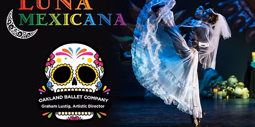 Oakland Ballet - Luna Mexicana at Paramount Theatre Oakland