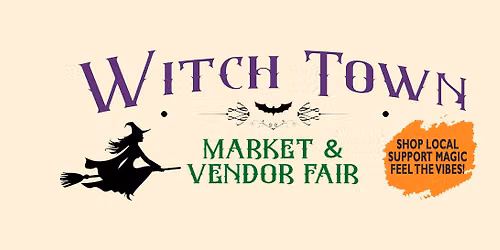 WITCH TOWN MARKET & VENDOR EVENT