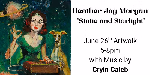 Heather Morgan- Static & Starlight- June Artwalk