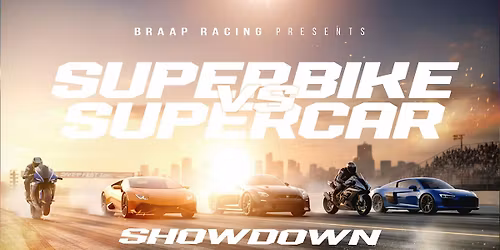 Superbike VS Supercar Showdown - Presented by Braap Racing