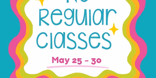 No Regular Classes May 25-30