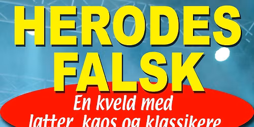 Herodes Falsk: En kveld med latter, kaos og klassikere \/\/ Drammens Teater
