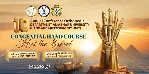 10 Annual Conference Orthopaedic Department Al-Azhar University (Hand and Microsurgery Unit) — Hurghada - الغردقه