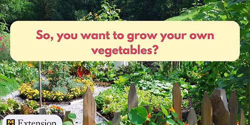 So...you want to grow your own vegetables?