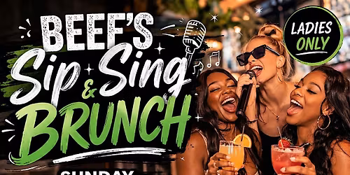 Sip, Sing & Brunch - Ladies Only Brunch with Beef's