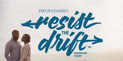 Resist the Drift: Marriage Workshop