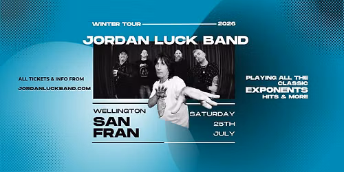 Jordan Luck Band \u2022 San Fran, Wellington \u2022 NZ Winter Tour