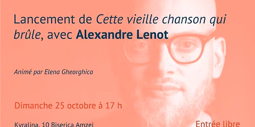 Lancement de "Cette vieille chanson qui br\u00fble", avec Alexandre Lenot