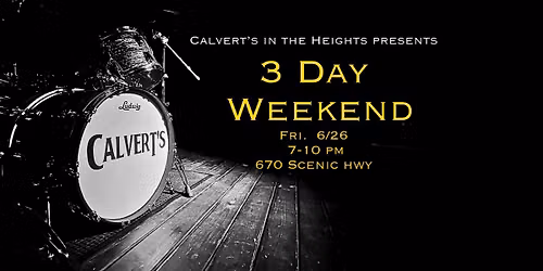 3 Day Weekend @Calvert's