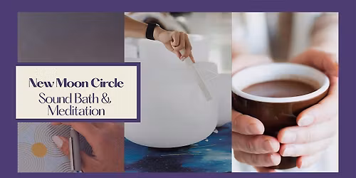 NEW MOON CIRCLE with Sound Meditation