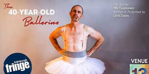 40-Year-Old Ballerino - EdFringe