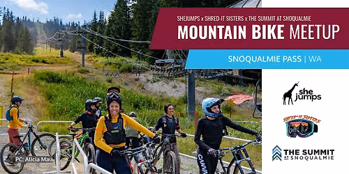 SheJumps x Shred-it Sisters | Mountain Bike Meetup | Summit at Snoqualmie