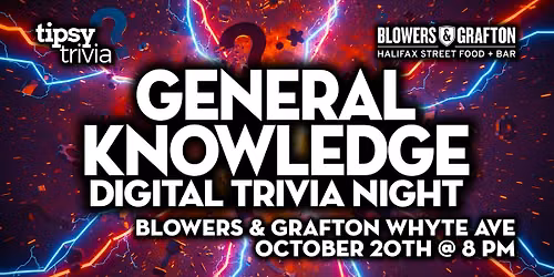 Edmonton: Blowers & Grafton Whyte - General Knowledge Trivia - Oct 20, 8pm
