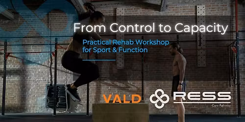 From Control to Capacity: Practical Rehab Workshop for Sport & Function