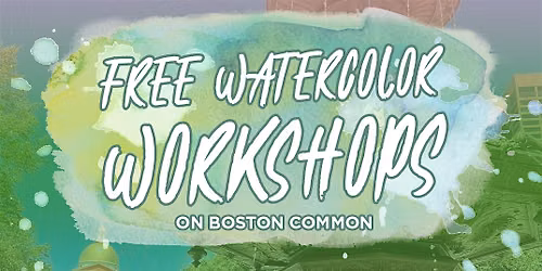 Free Watercolor Workshops on Boston Common