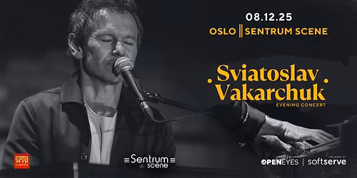 Sviatoslav Vakarchuk \u2013 F\u00c5 BILLETTER \/\/ Sentrum Scene \/\/ 08.12.25