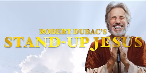 Robert Dubac's Stand-Up Jesus