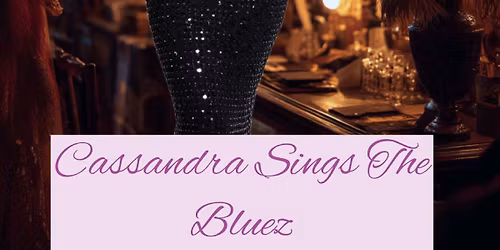 Cassandra Sings The Bluez RETURNS To Black Eyed Sally\u2019s!!