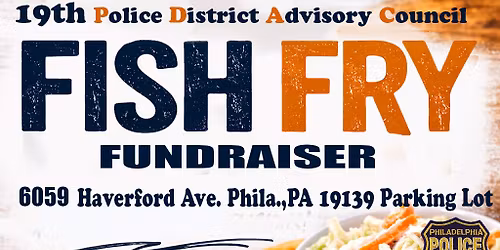 19th Police District Advisory Council FISH FRY FUNDRAISER!