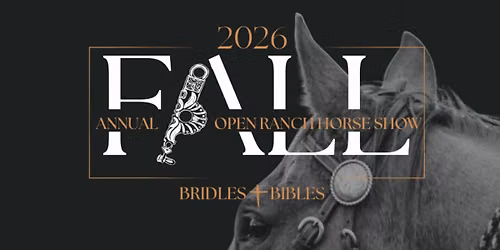 2026 Fall Annual open Ranch Horse Show by Bridles and Bibles