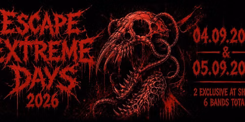 Escape Extreme Days 2026 I VOMITORY (04.09.) & BENIGHTED (05.09.)
