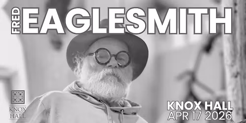 FRED EAGLESMITH - LIVE at Knox Hall