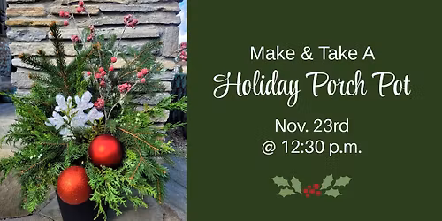 Make & Take A Holiday Porch Pot