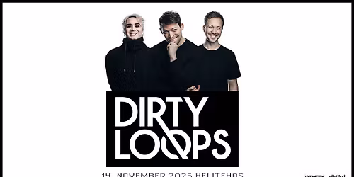 Dirty Loops (Helitehas, Tallinn)