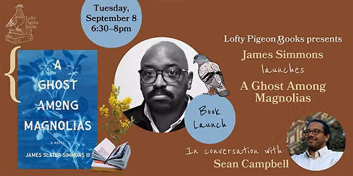 James Simmons launches "A Ghost Among Magnolias," with Sean Campbell