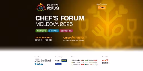 CHEF\u2019S FORUM MOLDOVA 2025