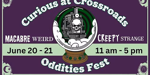 Curious at Crossroads: Oddities Fest