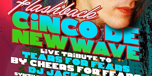 CINCO DE NEW WAVE, Live Tribute to TEARS FOR FEARS