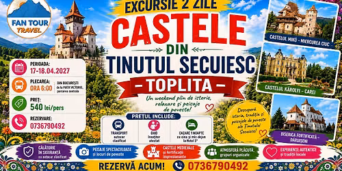 \ud83d\ude8c\ud83c\udff0 EXCURSIE 2 ZILE \u2013 CASTELE DIN \u021aINUTUL SECUIESC & TOPLI\u021aA \ud83c\udf32\u2728\n17\u201318.04.2027