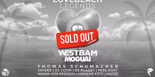 LOVEBEACH \u2013 LEGENDS \u2013 25.07.26 - Westbam, Moguai, Thomas Schumacher uvm.