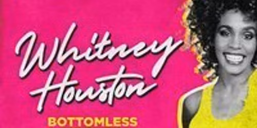 Whitney Houston Bottomless Brunch - Hitchin