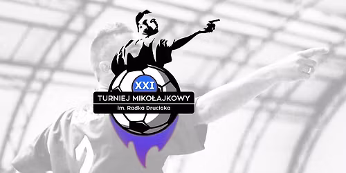 21. Turniej Miko\u0142ajkowy im. Radka Druciaka