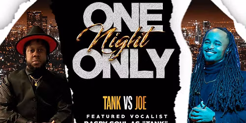 One Night Only "Tank vs Joe"