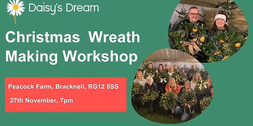 Daisy\u2019s Dream Christmas Wreathmaking Workshop \u2013 Thursday 27th November 2025
