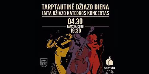 TARPTAUTIN\u0116 D\u017dIAZO DIENA | LMTA D\u017dIAZO KATEDROS KONCERTAS | TAMSTA