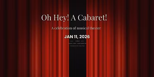 Oh Hey! A Cabaret! A Celebration of Musical Theater @ Ghost Light