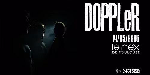 DOPPLeR & guest |Le Rex de Toulouse