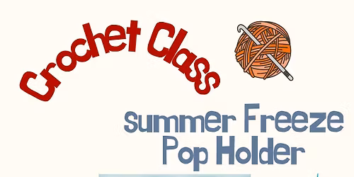 Crochet Class Freeze Pop Holder
