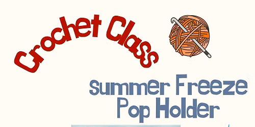 Crochet Class Freeze Pop Holder