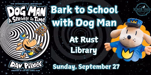 Bark to School: Meet Dog Man at Rust Library!