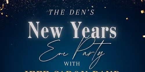 NYE Party with Jeff Caron Band @ The Den