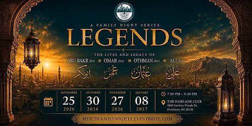 LEGENDS | A Family Night Series with Ustadh Majed Mahmoud (Session 1)