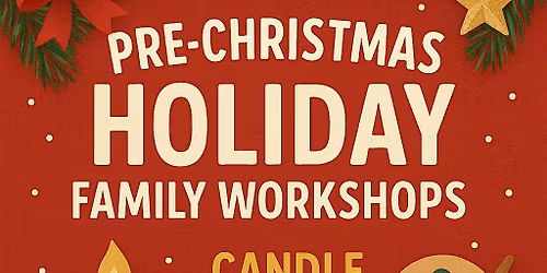 Pre-Christmas Holiday Family Workshops | Candle Making & Paint Indianapolis